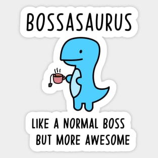 Bossasaurus, Like A Normal Boss Sticker